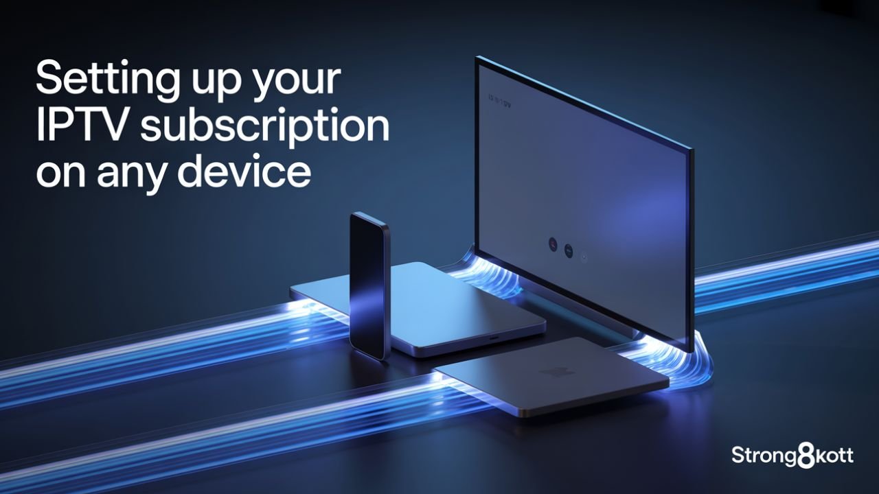 Illustration for Setting Up Your IPTV Subscription on Any Device showing a TV, smartphone, and laptop with streaming icons.