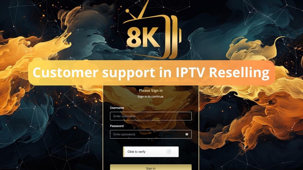 Customer support in IPTV Reselling