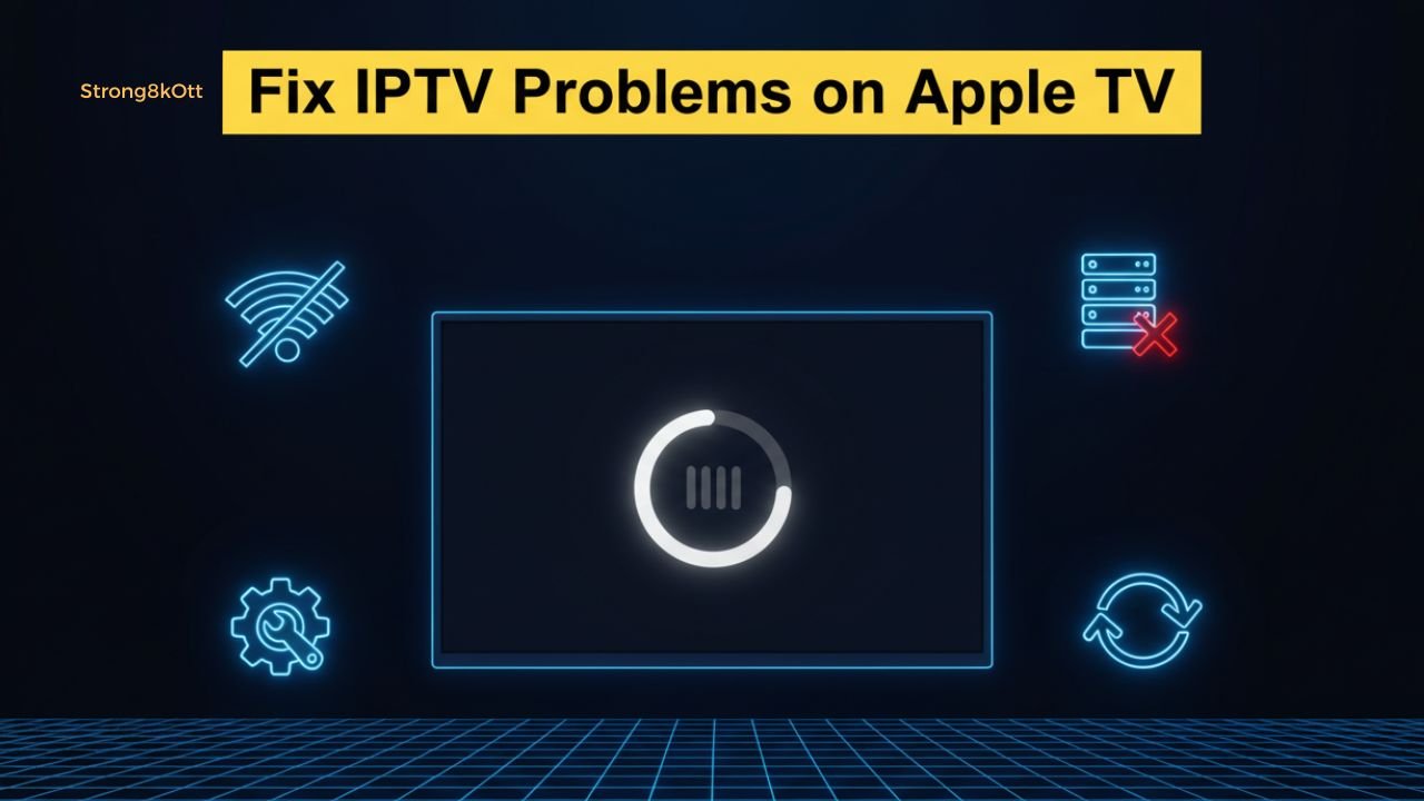 IPTV buffering and troubleshooting on Apple TV